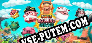 Super Rolling Heroes Deluxe (2024) | RePack от HERiTAGE