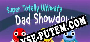 Super Totally Ultimate Dad Showdown (2021/RUS/ENG/Лицензия)