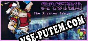 Syystem The Phantom Train (2020/RUS/ENG/Пиратка)