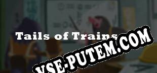 Tails Of Trainspot (2023/RUS/ENG/Пиратка)