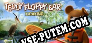 Teddy Floppy Ear Kayaking (2015/MULTI/RePack от SERGANT)