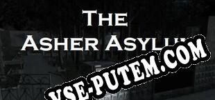 The Asher Asylum (2022/MULTI/RePack от BACKLASH)