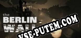 The Berlin Wall (2019/RUS/ENG/RePack от AiR)