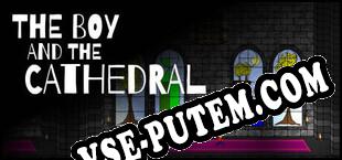 The Boy and the Cathedral (2023/MULTI/RePack от MESMERiZE)