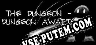 The Dungeon-Dungeon Awaits (2024/RUS/ENG/Лицензия)