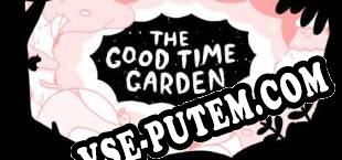 The Good Time Garden (2019/RUS/ENG/Лицензия)