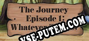 The Journey Episode 1 Whatever This Is (2021/RUS/ENG/Лицензия)