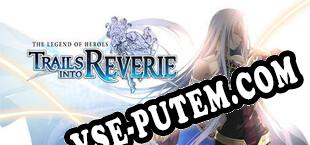 The Legend of Heroes Trails into Reverie (2023/RUS/ENG/RePack от XOR37H)