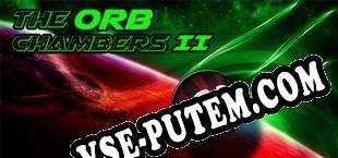 The Orb Chambers II (2016/RUS/ENG/Лицензия)