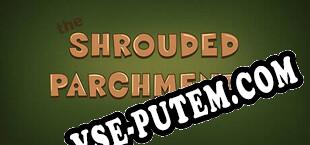 The Shrouded Parchments (2025/MULTI/RePack от QUARTEX)