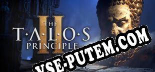 The Talos Principle 2 (2023/RUS/ENG/Пиратка)