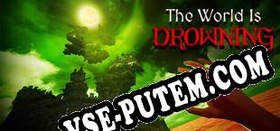 The World Is Drowning (2025) | RePack от EDGE