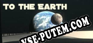 To the earth (2025/RUS/ENG/RePack от Kindly)