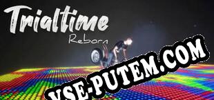 Trialtime Reborn (2022/MULTI/RePack от GEAR)