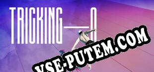Tricking 0 (2025/RUS/ENG/RePack от iRRM)