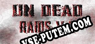 Un-Dead Raids V.R. (2019/RUS/ENG/Пиратка)