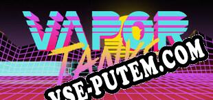 VAPOR TANKS (2023) | RePack от IRAQ ATT