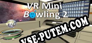 VR Mini Bowling 2 (2020/RUS/ENG/RePack от h4x0r)