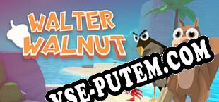 Walter Walnut (2024) | RePack от ROGUE