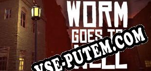 Worm Goes to Hell (2025) | RePack от THRUST