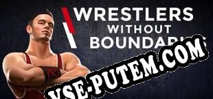 Wrestlers Without Boundaries (2018) | RePack от AHCU