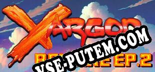 Xargon Remake Ep.2 (2024/MULTI/RePack от RU-BOARD)
