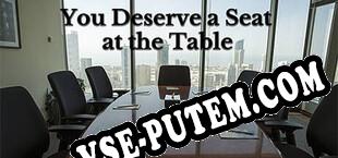 You Deserve a Seat at the Table (2022) | RePack от PHROZEN CREW