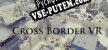 Cross Border VR русификатор озвучки + текст