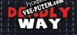 Deadly Way русификатор озвучки + текст
