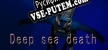 Deep sea death русская озвучка + субтитры