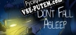 Dont Fall Asleep русская озвучка + субтитры