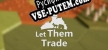 Let Them Trade русификатор