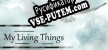 My Living Things русификатор озвучки + текст