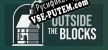 Outside the Blocks русская озвучка + субтитры