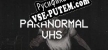 Paranormal VHS русская озвучка + субтитры