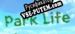 Park Life Circuit of Happiness - русификатор озвучки + текст