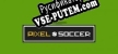 Pixel Soccer русификатор озвучки + текст