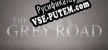 Русификатор The Grey Road