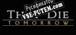 Русификатор для They Die Tomorrow