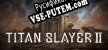 TITAN SLAYER Ⅱ русификатор озвучки + текст