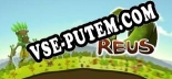 Reus: ТРЕЙНЕР И ЧИТЫ (V1.0.14)