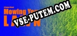 A Game About Mowing Your Lawn: Читы, Трейнер +8 [MrAntiFan]