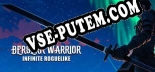 Berserk Warrior Infinite Roguelike: ТРЕЙНЕР И ЧИТЫ (V1.0.11)