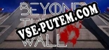 Beyond the Wall: Трейнер +10 [v1.4]