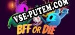 Трейнер для BFF or Die [v1.0.1]