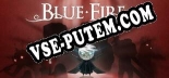 Blue Fire: Трейнер +8 [v1.8]