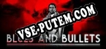 Трейнер для Blues and Bullets [v1.0.9]