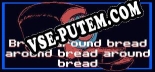 Трейнер для Bread around bread around bread around bread [v1.0.3]