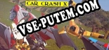 Car Crash X: Трейнер +8 [v1.4]