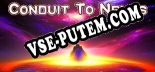 Трейнер для Conduit To Nexus [v1.0.7]
